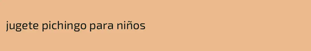 jugete pichingo para niños